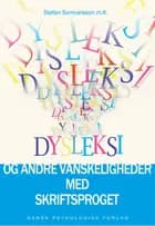 Dysleksi og andre vanskeligheder med skriftsproget af Stefan Samuelsson (red.)
