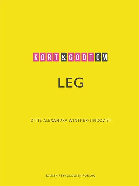 Kort & godt om LEG af Ditte Alexandra Winther-Lindqvist