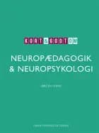 Kort & godt om NEUROPÆDAGOGIK & NEUROPSYKOLOGI af Jørgen Lyhne