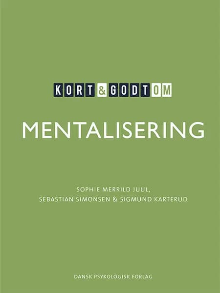 Kort & godt om MENTALISERING af Sigmund Karterud