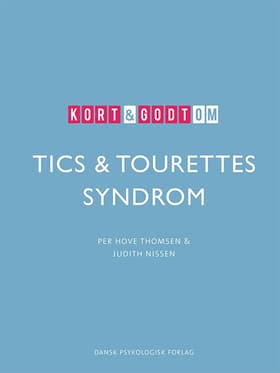 Kort & godt om TICS & TOURETTES SYNDROM af Judith Becker Nissen