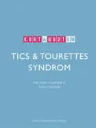 Kort & godt om TICS & TOURETTES SYNDROM af Judith Becker Nissen og Per Hove Thomsen