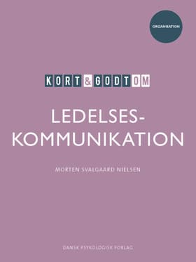 Kort & godt om LEDELSESKOMMUNIKATION af Morten Svalgaard Nielsen
