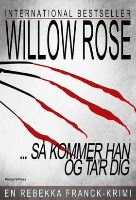 Så kommer han og ta'r dig af Willow Rose