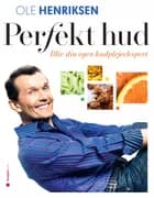 Perfekt hud af Ole Henriksen og Jacob H. Jensen