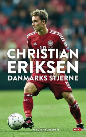 Christian Eriksen - Danmarks stjerne af Søren Sorgenfri