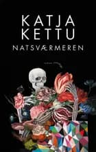 Natsværmeren af Katja Kettu