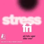 Stressfri på tolv uger eller mer' af Christina Bølling og Majken Lorelei Matzau