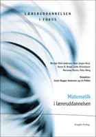 Matematik i læreruddannelsen af Michael Wahl Andersen, Hans Jørgen Beck, Karen B. Braad, Lotte Skinnebach, Marianne Thrane og Peter Weng