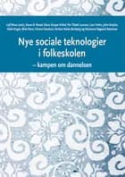 Nye sociale teknologier i folkeskolen af Lejf Moos, Karen B. Braad og Hanne Knudsen