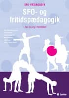 SFO- og fritidspædagogik af Trine Ankerstjerne, Thomas Gregersen og Stig Broström