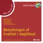 Det ved vi om betydningen af kvalitet i dagtilbud