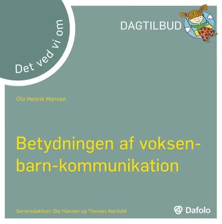 Det ved vi om betydningen af voksen-barn-kommunikation af Ole Henrik Hansen