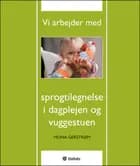 Vi arbejder med sprogtilegnelse i dagplejen og vuggestuen