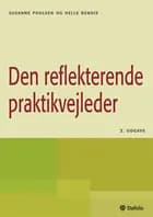 Den reflekterende praktikvejleder af Susanne Poulsen og Helle Bendix