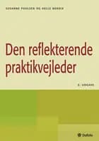 Den reflekterende praktikvejleder af Susanne Poulsen og Helle Bendix