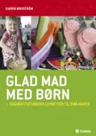Glad mad med børn af Karen Broström