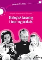 Dialogisk læsning i teori og praksis af Stig Broström, Jette Løntoft og Kristine Jensen De López