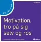 Det ved vi om - motivation, tro på sig selv og ros