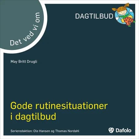 Det ved vi om gode rutinesituationer i dagtilbud af May Britt Drugli