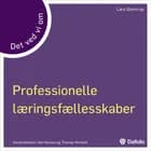 Det ved vi om professionelle læringsfællesskaber af Lars Qvotrup