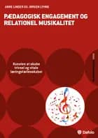 Pædagogisk engagement og relationel musikalitet af Anne Linder og Jørgen Lyhne