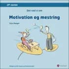 Det ved vi om - Motivation og mestring af Terje Manger