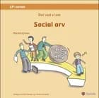 Det ved vi om - Social arv af Morten Ejrnæs
