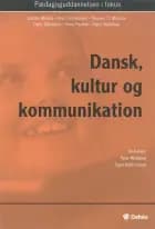 Dansk, kultur og kommunikation af Dorthe Bleses, Nina Christensen, Thomas O. Madsen, Hans Månsson, Anna Poulsen og Hans Vejleskov