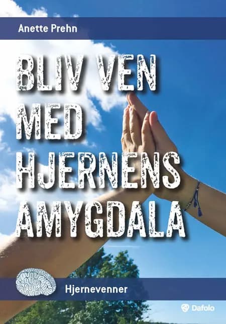 Bliv ven med hjernens amygdala af Anette Prehn