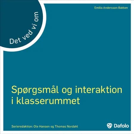 Det ved vi om - Spørgsmål og interaktion i klasserummet af Emilia Andersson-Bakken
