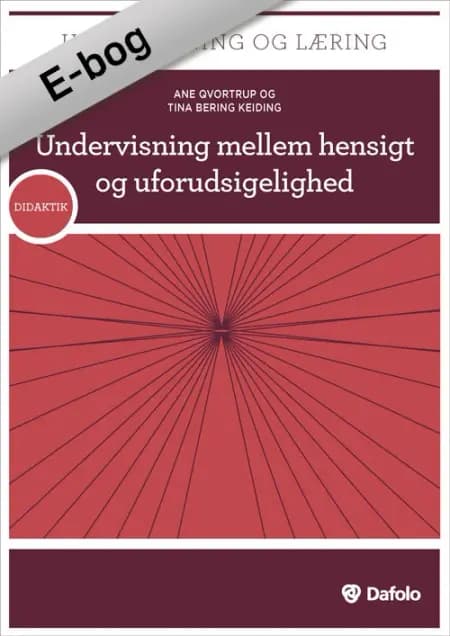 Undervisning mellem hensigt og uforudsigelighed af Tina Bering Keiding