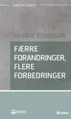Færre forandringer, flere forbedringer af Viviane Robinson