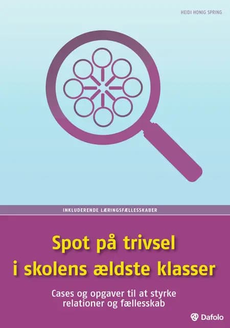 Spot på trivsel i skolens ældste klasser af Heidi Honig Spring