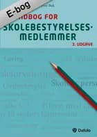 Håndbog for skolebestyrelsesmedlemmer af Ivar Bak