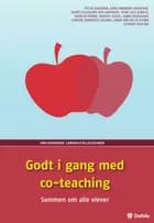Godt i gang med co-teaching af Peter Andersen, Anne Brøndum Andersen, Bente Kjeldbjerg Bro Andersen, Signe Sass Bjørch, Jeppe Dørup, Marilyn Friend, Rasmus Godsk, Janne Hedegaard Hansen, Benedikte Holbæk, Jakob Møller og Karen Schmidt Poulsen