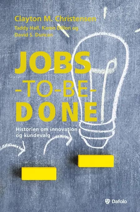 Jobs-to-be-done af Clayton Christensensen