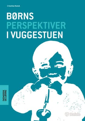 Børns perspektiver i vuggestuen af Crisstina Munck
