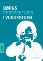 Børns perspektiver i vuggestuen af Crisstina Munck