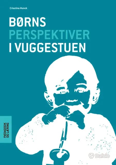 Børns perspektiver i vuggestuen af Crisstina Munck