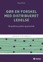 Gør en forskel med distribueret ledelse af Alma Harris