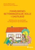 Forældrenes betydningsfulde rolle i dagtilbud af Kirsten Birk Lassen