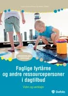Faglige fyrtårne og andre ressourcepersoner i dagtilbud af Heidi Honig Spring og Frank Spring