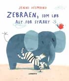 Zebraen, som løb alt for stærkt af Jenni Desmopnd