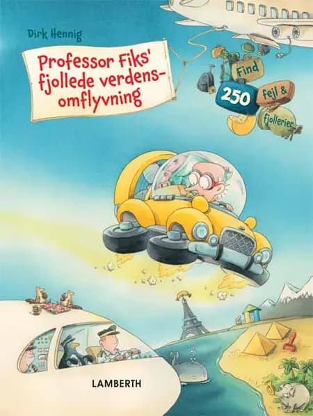 Professor Fiks' fjollede verdensomflyvning af Dirk Hennig