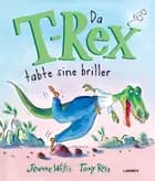 Da T-Rex tabte sine briller