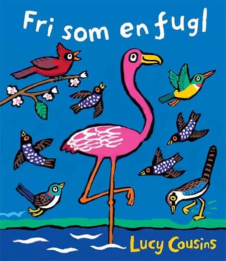 Fri som en fugl af Lucy Cousins