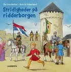 Stridigheder på ridderborgen af Christa Holtei
