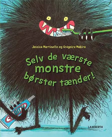 Selv de værste monstre børster tænder! af Jessica Martinello