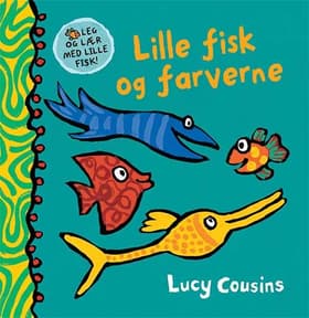 Lille fisk og farverne af Lucy Cousins